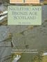 Neolithic and Bronze Age Scotland (Historic Scotland)