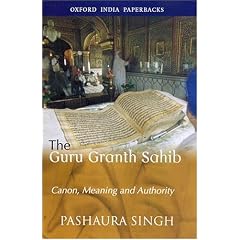 The Guru Granth Sahib: Canon, Meaning and Authority