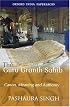 The Guru Granth Sahib: Canon, Meaning and Authority