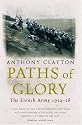 Paths of Glory: The French Army, 1914-18: The French Army, 1914-1918 (Cassell Military Paperbacks)
