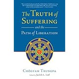 the truth of suffering and the path of liberation