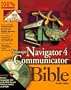 Netscape Navigator 4 and Communicator Bible