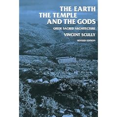 The Earth, the Temple, and the Gods: Greek Sacred Architecture, Revised Edition