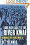 Long Way Back to the River Kwai: Memories Of World War II