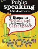 Public Speaking: 7 Steps To Writing And Delivering A Great Speech (A Student Guide)