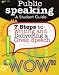 Books : Public Speaking: 7 Steps To Writing And Delivering A Great Speech (A Student Guide)