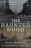 The Haunted Wood: Soviet Espionage in America - The Stalin Era