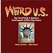 Weird U.S.: Your Travel Guide to America's Local Legends and Best Kept Secrets (Weird)