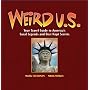 Weird U.S.: Your Travel Guide to America's Local Legends and Best Kept Secrets (Weird)