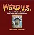 Weird U.S.: Your Travel Guide to America's Local Legends and Best Kept Secrets (Weird)