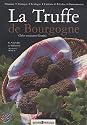 La Truffe de Bourgogne : (Tuber ucinatum Chatin)