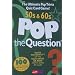 Pop the Question: 50s and 60s (The Game Series)