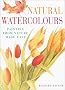 Natural Watercolours: Painting from Nature Made Easy