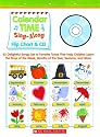 Calendar Time Sing-Along Flip Chart & CD: 25 Delightful Songs Set to Favorite Tunes That Help Children Learn the Days of the Week, Months of the Year, Seasons, and More