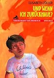 Und wenn ich zur�ckhaue? - Elisabeth Z�ller
