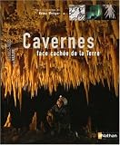 Cavernes : Face cach�e de la Terre