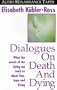 Dialogues on Death and Dying