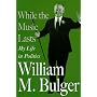 While the Music Lasts: My Life in Politics