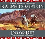 Ralph Compton: Do or Die (Ralph Compton Novels (Paperback))