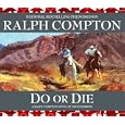 Do or Die: SUNDOWN RIDERS by  RALPH COMPTON NOVEL
