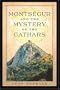 Monts?gur and the Mystery of the Cathars