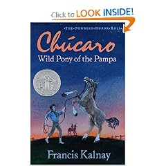 Chucaro: Wild Pony of the Pampa (Newbery Honor Roll)
