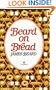 Beard on Bread