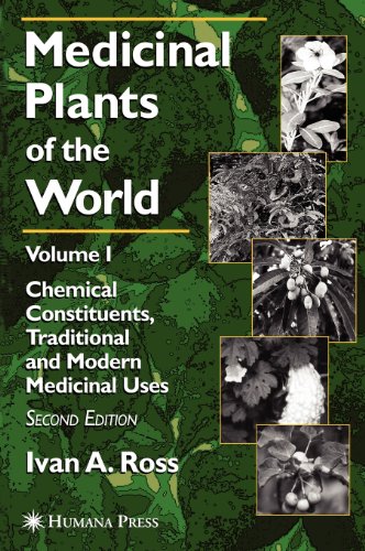 Medicinal Plants of the World, Volume 1: Chemical Constituents, Traditional and Modern Uses (Medicinal Plants of the World (Humana))