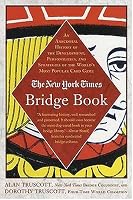 The New York Times Bridge Book: An Anecdotal History of the Development, Personalities, and Strategies of the World's Most Popular Card Game (New York Times Bridge Series)