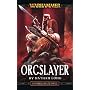 Orcslayer (Warhammer: Gotrek and Felix)