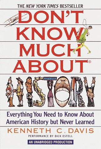 Don't Know Much About History (Don't Know Much About Series)