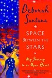 Space Between the Stars: My Journey to an Open Heart