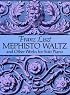 Mephisto Waltz and Other Works for Solo Piano
