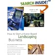 How to Start a Home-Based Landscaping Business, 5th (Home-Based Business Series)