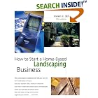 How to Start a Home-Based Landscaping Business, 5th (Home-Based Business Series) by Owen Dell