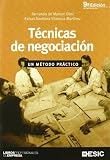 Técnicas de negociación: Un método práctico (Manuales Practicos De Mark)