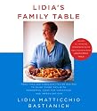 Lidia's Family Table: More Than 200 Fabulous Recipes to Enjoy Every Day-With Wonderful Ideas for Variations and Improvisations