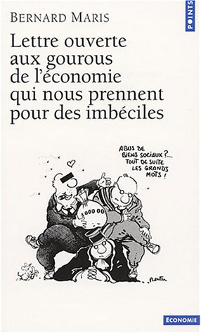 Lettre ouverte aux gourous de l'�conomie qui nous prennent pour des imb�ciles