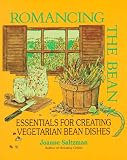 Romancing the Bean: Essentials for Creating Vegetarian Bean Dishes