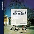 Revival in the Square: Transforming Cities
