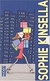 Sophie Kinsella Coffret en 3 volumes : Confessions d'une accro du shopping ; L'accro du shopping� Manhattan ; L'accro du shopping dit oui
