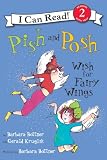 Pish and Posh Wish for Fairy Wings (I Can Read Books: Level 2 (Harper Paperback))