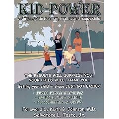 Kid-Power: A Simple Guide to a Lean, Healthy and Happy Child