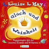 Gl&uuml;ck und Weisheit - Begegnungen mit der inneren Stimme auf 64 Karten - 
