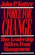 Force For Change : How Leadership Differs from Management