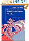 The Institutions of France Under the Absolute Monarchy, 1598-1789: Society and the State (Volume 1)