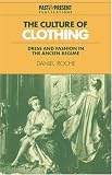 The Culture of Clothing: Dress and Fashion in the Ancien Regime (Past & Present Publications): Dress and Fashion in the Ancien Regime (Past and Present Publications)