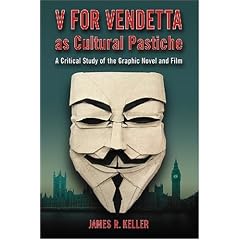 V For Vendetta As Cultural Pastiche: A Critical Study of the Graphic Novel and Film