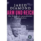 Arm und Reich: Die Schicksale menschlicher Gesellschaftenvon "Jared Diamond"