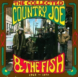 Country Joe & the Fish - The Collected Country Joe & The Fish: 1965-1970 - Zortam Music
